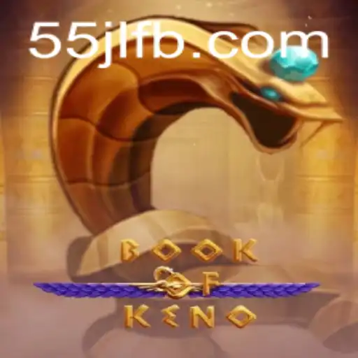 Exploring the Excitement of BookOfKeno with 55JL.COM